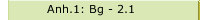 Anh.1: Bg - 2.1